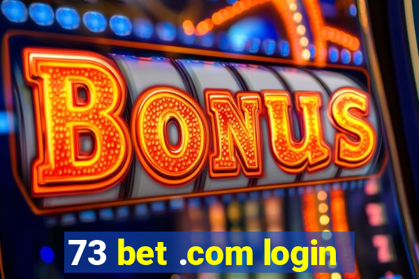 73 bet .com login