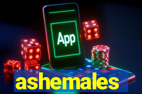 ashemales