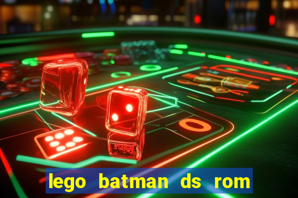 lego batman ds rom pt br