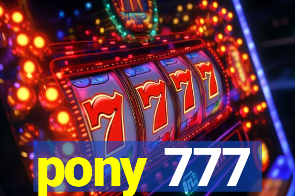 pony 777