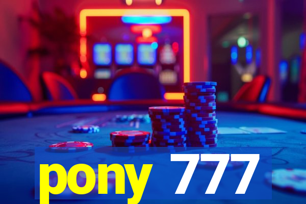 pony 777