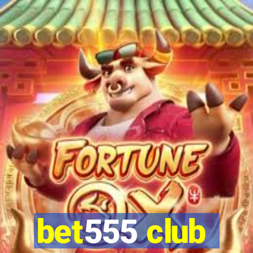 bet555 club