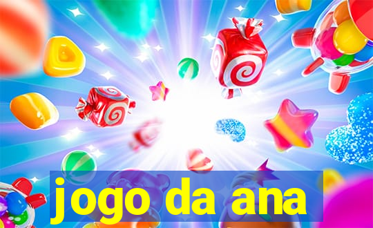 jogo da ana