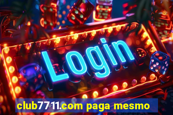 club7711.com paga mesmo