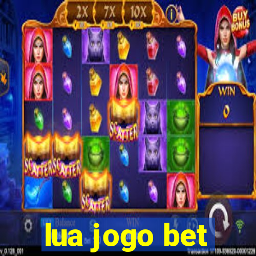 lua jogo bet