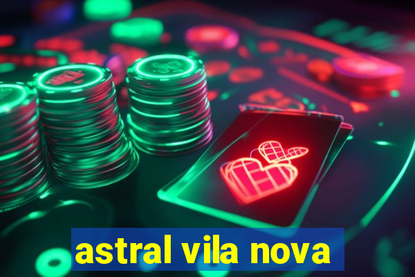 astral vila nova