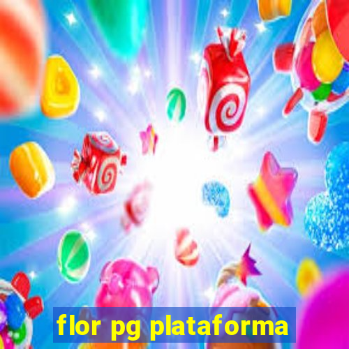 flor pg plataforma