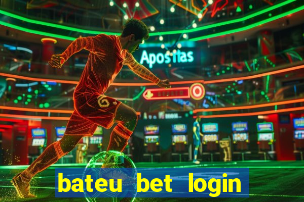 bateu bet login entrar na minha conta