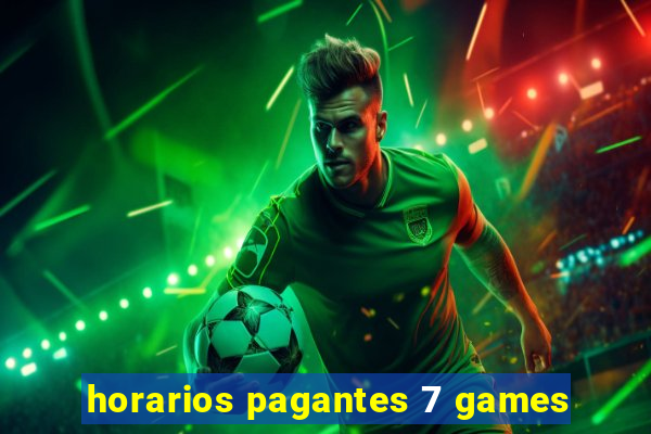 horarios pagantes 7 games