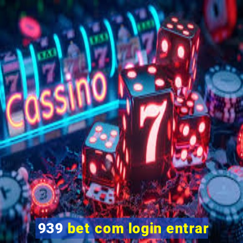 939 bet com login entrar