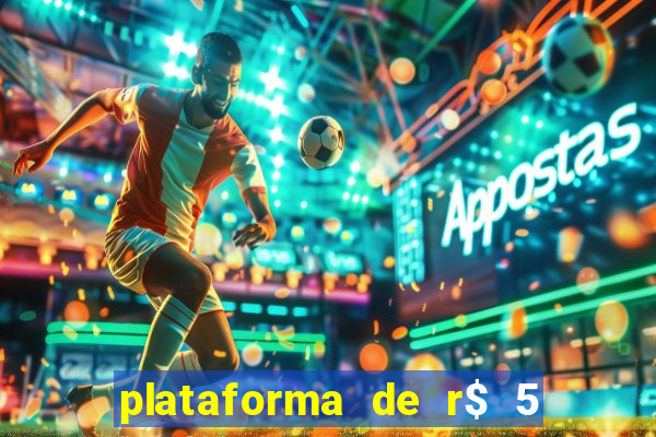 plataforma de r$ 5 jogo do tigrinho