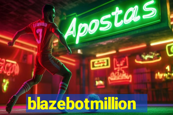 blazebotmillion