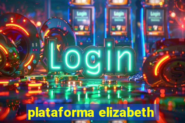 plataforma elizabeth