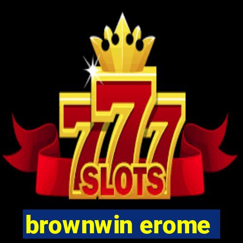 brownwin erome