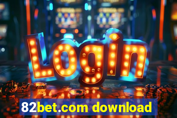 82bet.com download