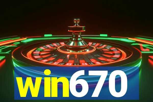 win670