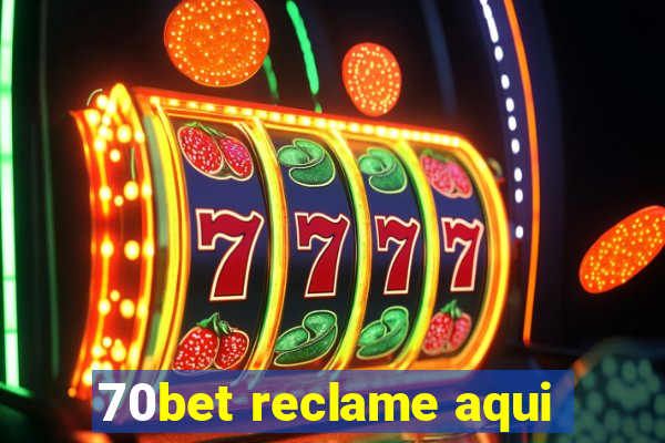 70bet reclame aqui