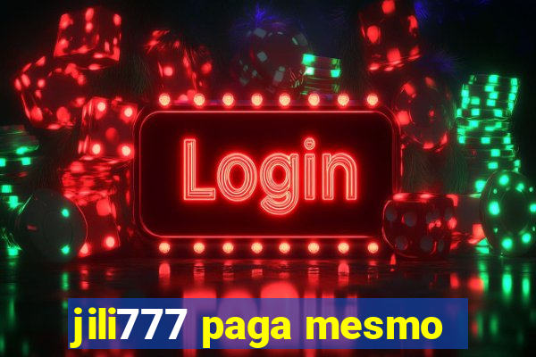 jili777 paga mesmo