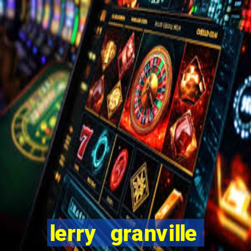 lerry granville reclame aqui