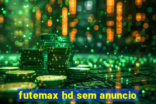 futemax hd sem anuncio