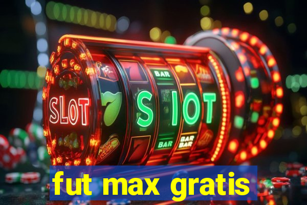 fut max gratis