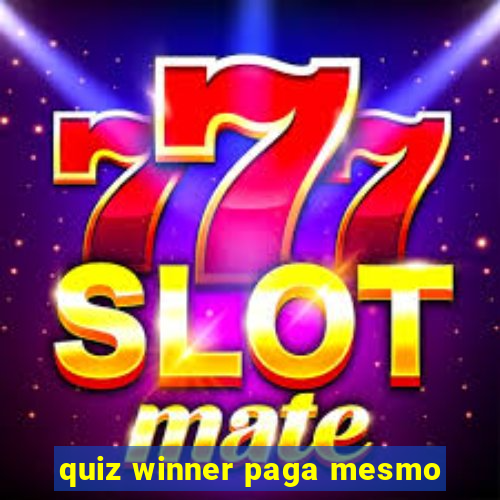 quiz winner paga mesmo