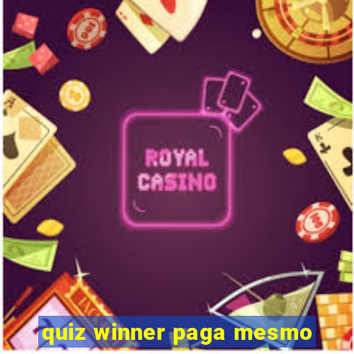 quiz winner paga mesmo