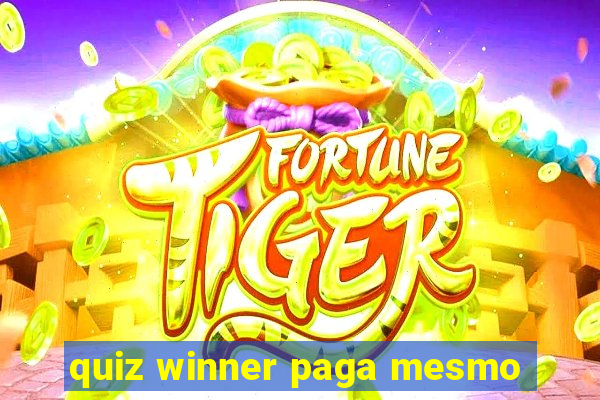 quiz winner paga mesmo