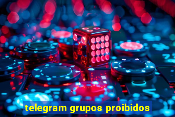 telegram grupos proibidos