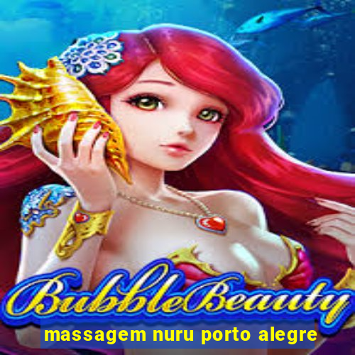 massagem nuru porto alegre