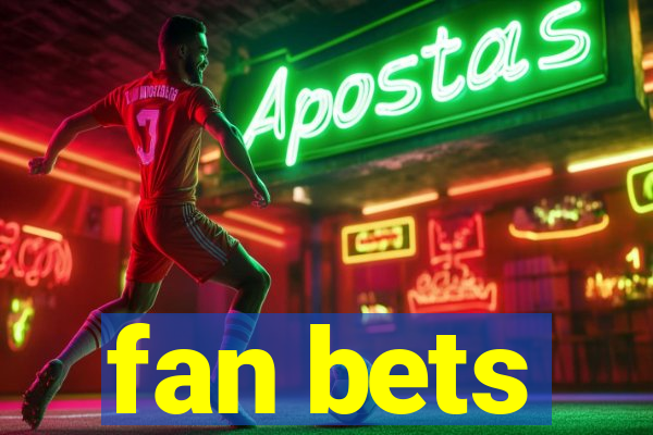 fan bets