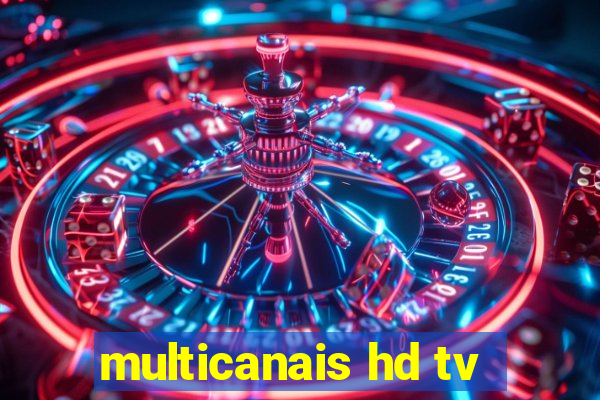 multicanais hd tv