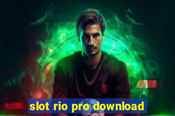 slot rio pro download