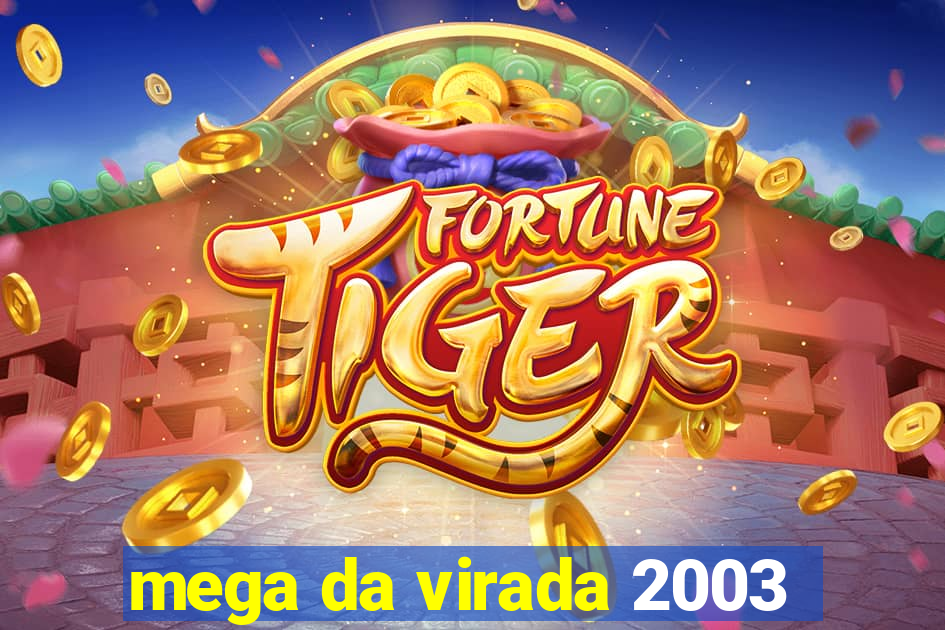 mega da virada 2003