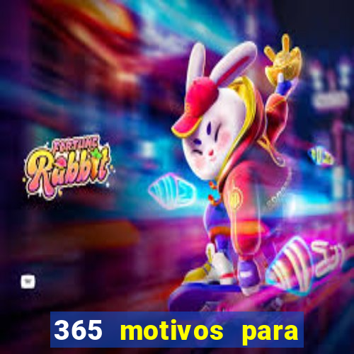 365 motivos para te amar