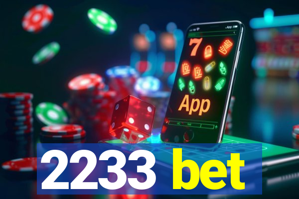 2233 bet