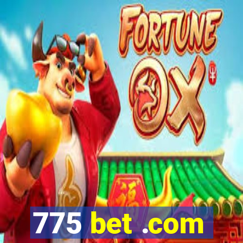 775 bet .com