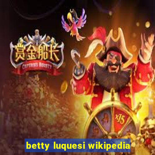 betty luquesi wikipedia