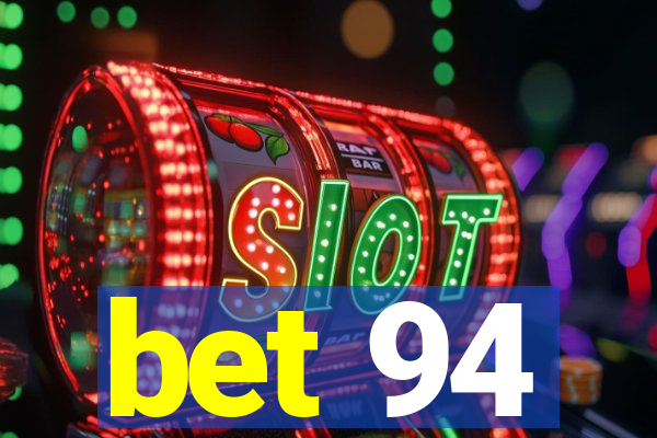 bet 94