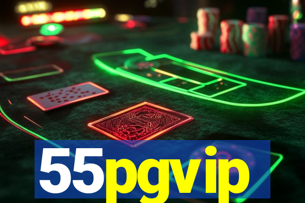 55pgvip