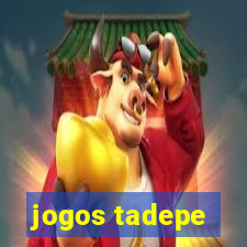 jogos tadepe