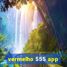 vermelho 555 app