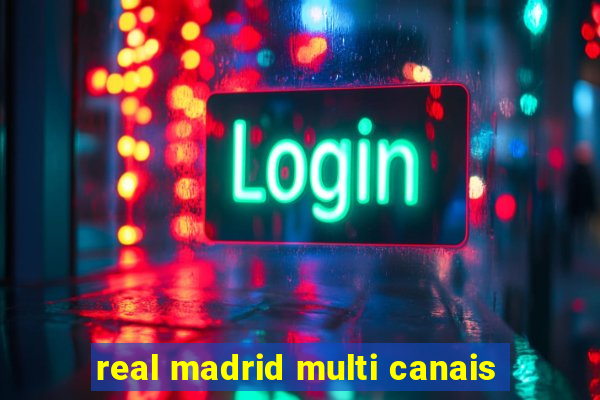 real madrid multi canais