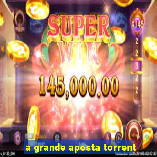 a grande aposta torrent