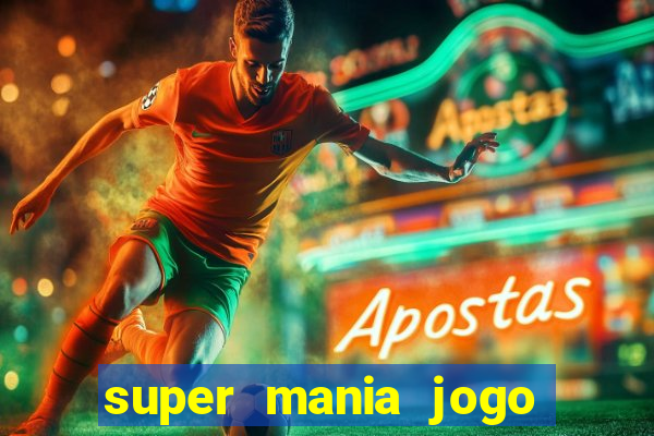 super mania jogo do bicho