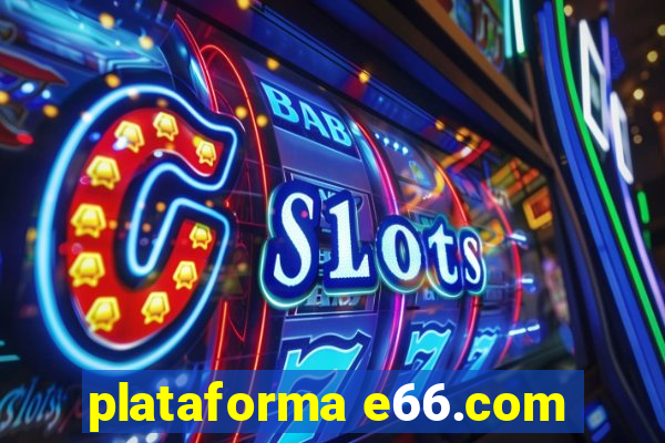 plataforma e66.com