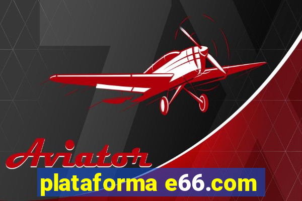 plataforma e66.com