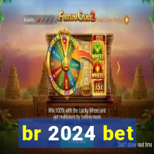 br 2024 bet