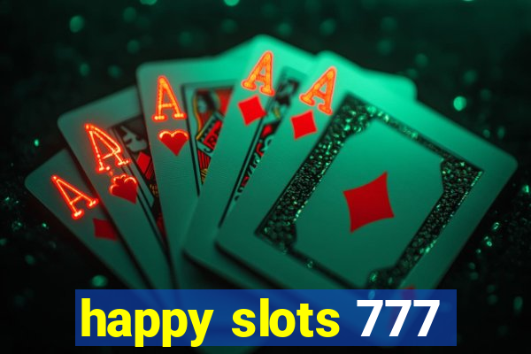 happy slots 777