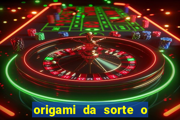 origami da sorte o que escrever